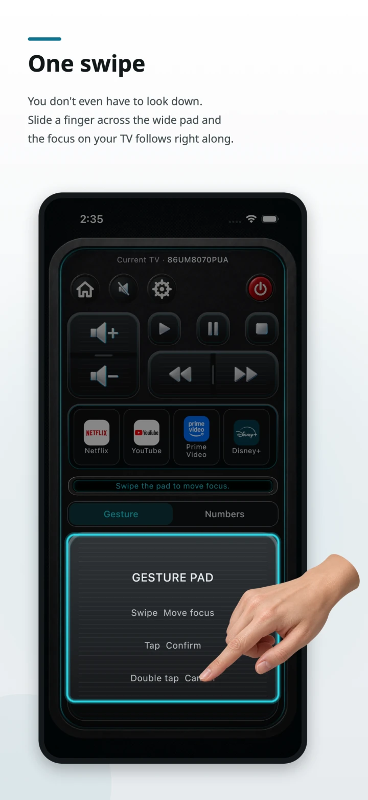 One swipe. You don't even have to look down. Slide a finger across the wide pad and the focus on your TV follows right along.